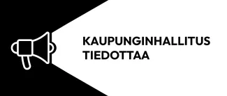 kaupunginhallitus tiedottaa.
